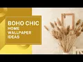 Boho Chic Home Wallpaper Ideas