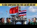 Lagu TQ bán Cam cho Thái đổi dầu khí-VN nguy cơ từ Vịnh Thái Lan
