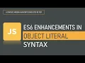 ES6 Enhancement in Object Literal Syntax Object JavaScript
