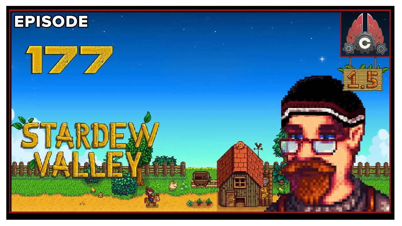 CohhCarnage Plays Stardew Valley Patch 1.5 - Episode 177