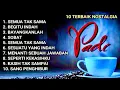 PADI FULL ALBUM PILIHAN TERBAIK TANPA IKLAN