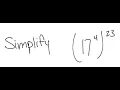 Exponents Simplify 17 4 23