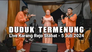 duduk termenung live 5 juli 2024 karang rejo
