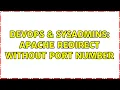 DevOps SysAdmins Apache redirect without port number