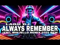 Download Lagu LAGU DJ ALWAYS REMEMBER *REMAKE*JERIL MINJELLO REMIX 2025 NEW