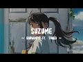 Download Lagu RADWIMPS ft. Toaka - Suzume | Suzume no Tojimari OST Full (Lyrics)