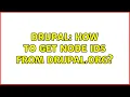 Drupal How to get node IDs from drupal org 2 Solutions