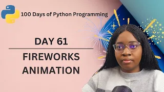 Fireworks Animation 100 Days of Python Programming Day-61