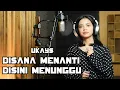 Download Lagu Disana Menanti Disini Menunggu - UKS ( Ukays ) | Cover \u0026 Lirik By Salma Bening Musik