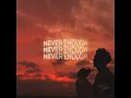 Never Enough
