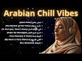 Download Lagu Arabian Chill Vibes 🌙 Lagu Arab Santai \u0026 Menenangkan Hati