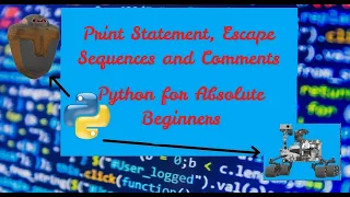 What is print Comments and Escape Sequences Python for Absolute Beginners in English