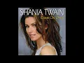 Shania Twain - Honey, I'm Home  HQ (Audio)