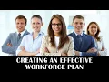 Creating an Effective Workforce Plan
