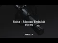 Download Lagu Raisa - Mantan Terindah (Acapella/Vocals Only)