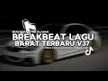 Download Lagu DJ TIKTOK TERBARU 2025! DJ BREAKBEAT LAGU BARAT TERBARU 2025 V37