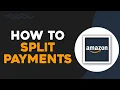 How To Split Payments on Amazon Easiest Way