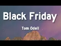 Tom Odell - Black Friday (Lyrics)