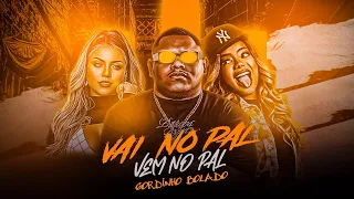 VAI NO PAL VEM NO PAL GORDINHO BOLADO 
