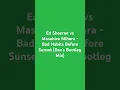 Download Lagu Ed Sheeran vs Masahiro Mihara - Bad Habits Before Sunset (Dax’s Bootleg Mix)