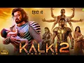 Download Lagu KALKI 2 - Full Movie in Hindi | Prabhas, Kamal Haasan, Deepika, Amitabh | Latest South HD Movie 2025