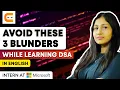 AVOID These 3 BLUNDERS While Studying DSA Mistakes To Avoid In DSA DSA Tips CodingNinjasIndia