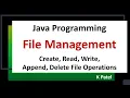 How to use Java File Management Concepts - Create Read Write Append and Delete Files