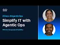 Cisco AgenticOps The Future of Simplifying IT