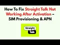 How To Fix Straight Talk Not Working After Activation - SIM Provisioning APN