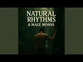 Natural Rhythms \u0026 Male Moans
