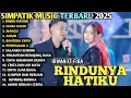 Download Lagu RINDUNYA HATIKU ,CUMA KAMU,MANGU - Fira Cantika X Irwan SIMPATIK MUSIK FULL ALBUM 2025
