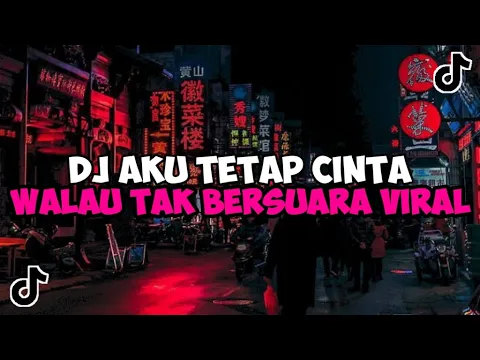 Download MP3 DJ AKU TETAP CINTA WALAU TAK BERSUARA || DJ KARNA SU SAYANG JEDAG JEDUG MENGKANE VIRAL TIKTOK