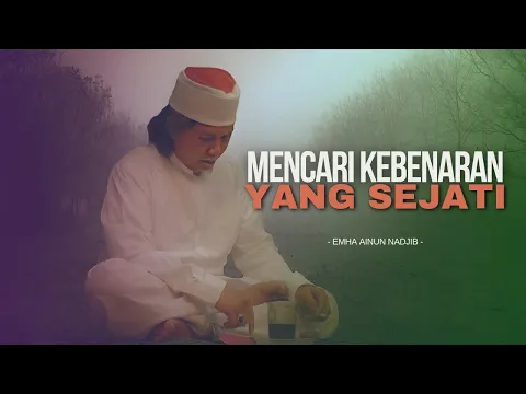 Download MP3 MENCARI KEBENARAN YANG SEJATI - MBAH NUN