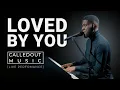 Download Lagu CalledOut Music - Loved By You [Live Performance Video]