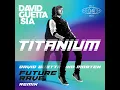 Titanium (feat. Sia) (David Guetta & MORTEN Future Rave Extended Mix)