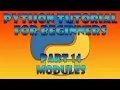 Python Beginner Tutorial Part 14 - Modules