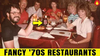 Remember These Fancy Restaurants from the 1970s