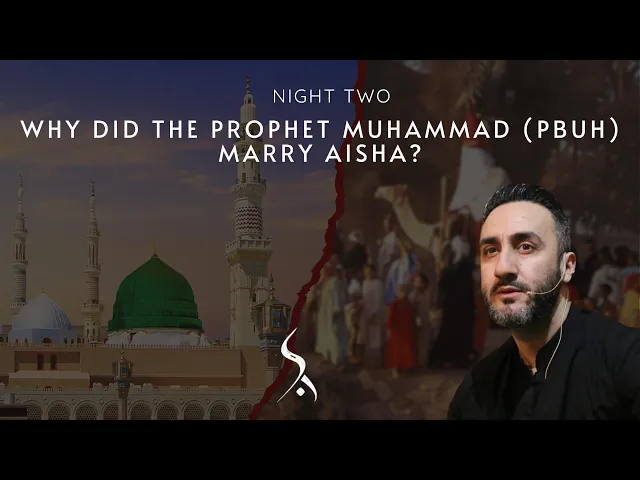 ⁣2. Why did the Prophet Muhammad (pbuh) marry Aisha? | Dr. Sayed Ammar Nakshawani | Muharram 2024