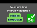 Handling Hidden Dropdown Selenium Java