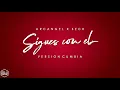 Arcangel Ft. Sech - Sigues Con El (Version Cumbia) Dj Kapocha