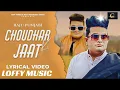CHOUDHAR JAAT KI || RAJU PUNJABI || (official video)Mp3 lofi song || Loffy industry