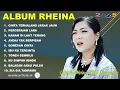 RHEINA - CINTA TERHALANG JARAK JAUH - FULL ALBUM TERBAIK 2025 ||  || LAGU SLOW 2025#ontrending