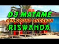 Download Lagu DJ MATAME CEK SOUND ANDALAN RISWANDA DJ VIRAL 2020