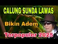 Lagu BIKIN ADEM‼️CALUNG SUNDA LAWAS || TERPOPULER 2025 