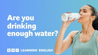 are you drinking enough water 6 minute english