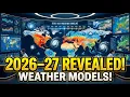 Long-Range Weather Models - What 2026-2027 Has in Store