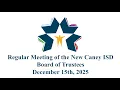 New Caney ISD Regular Meeting of the Board of Trustees December 15th 2025