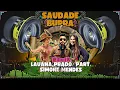 Lauana Prado e Simone Mendes - Saudade Burra - BATIDÃO SERTANEJO - (​DJ Edirleison Rodrigues)