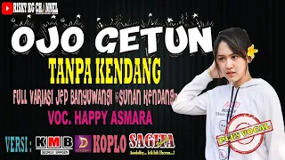 Download Ojo Geton Happy Asmara (Cover) Tanpa Kendang Full Variasi \u0026 JEP Banyuwangi'an Ala Sunan Kendang MP3