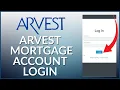 How to Login Arvest Mortgage Account 2024